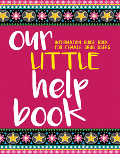 Our Little Help Book: Information Guide Book for Female Drug Users